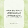 Louis Bonaparte quote: “I should see an enemy of my…”- at QuotesQuotesQuotes.com