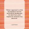Louis Pasteur quote: “When I approach a child, he inspires…”- at QuotesQuotesQuotes.com