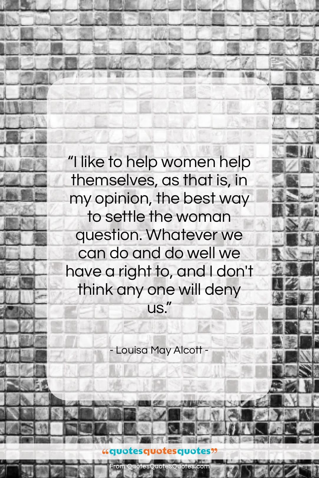 Louisa May Alcott quote: “I like to help women help themselves,…”- at QuotesQuotesQuotes.com