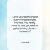 Lucille Ball quote: “Love yourself first and everything else falls…”- at QuotesQuotesQuotes.com