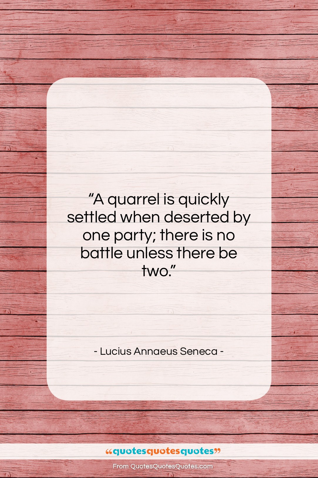 Lucius Annaeus Seneca quote: “A quarrel is quickly settled when deserted…”- at QuotesQuotesQuotes.com
