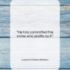 Lucius Annaeus Seneca quote: “He has committed the crime who profits…”- at QuotesQuotesQuotes.com