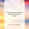 Lucius Annaeus Seneca quote: “The deferring of anger is the best…”- at QuotesQuotesQuotes.com