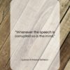 Lucius Annaeus Seneca quote: “Whenever the speech is corrupted so is…”- at QuotesQuotesQuotes.com