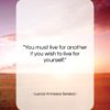 Lucius Annaeus Seneca quote: “You must live for another if you…”- at QuotesQuotesQuotes.com