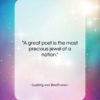 Ludwig van Beethoven quote: “A great poet is the most precious…”- at QuotesQuotesQuotes.com