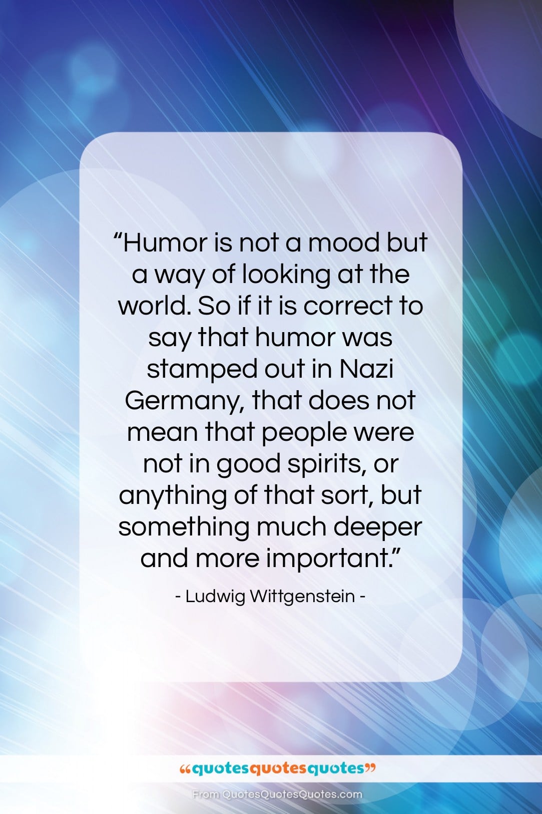 Ludwig Wittgenstein quote: “Humor is not a mood but a…”- at QuotesQuotesQuotes.com