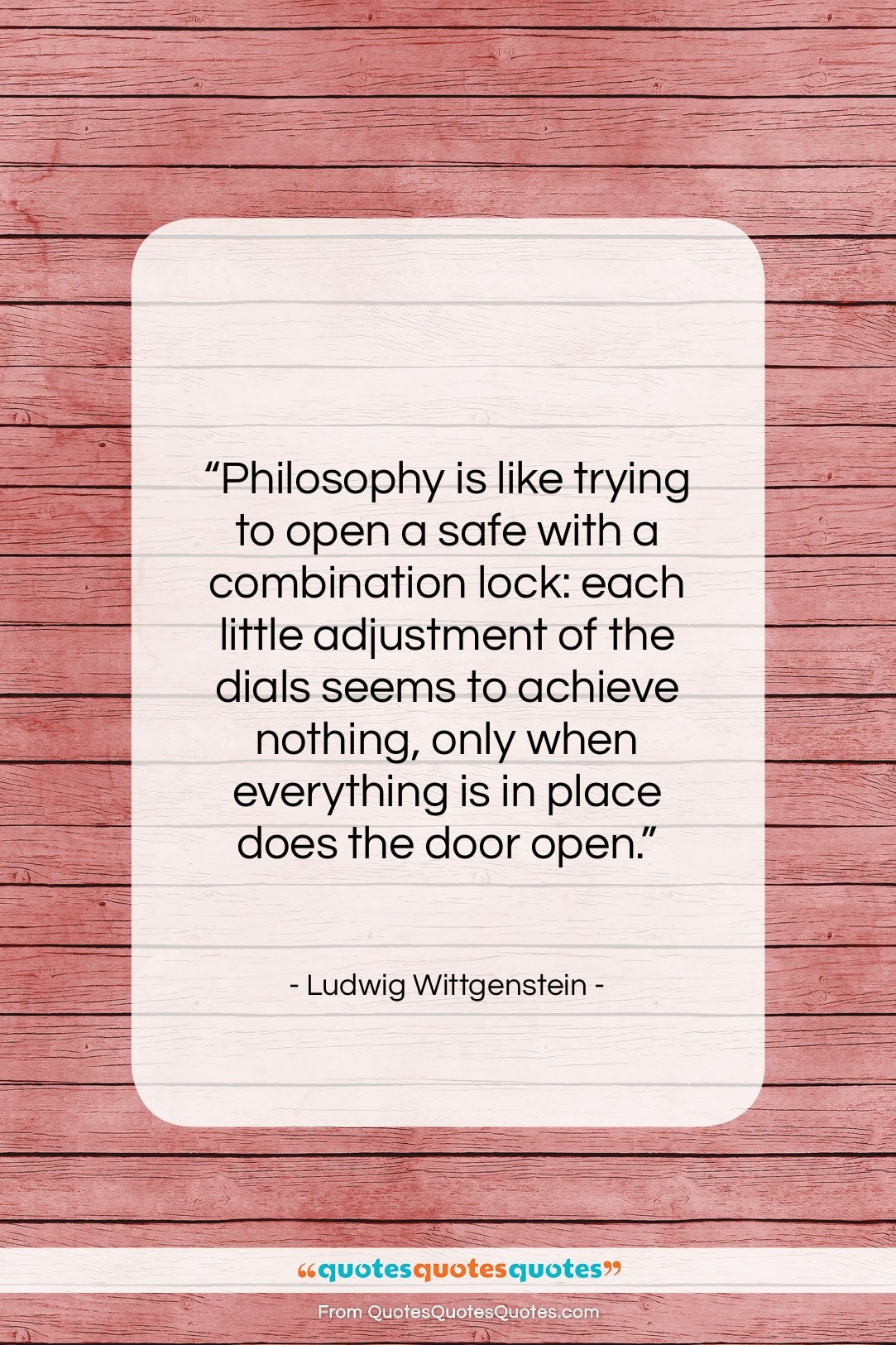 Ludwig Wittgenstein quote: “Philosophy is like trying to open a…”- at QuotesQuotesQuotes.com