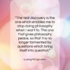 Ludwig Wittgenstein quote: “The real discovery is the one which…”- at QuotesQuotesQuotes.com