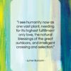 Luther Burbank quote: “I see humanity now as one vast…”- at QuotesQuotesQuotes.com