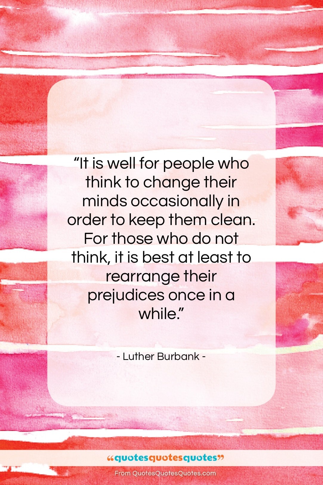 Luther Burbank quote: “It is well for people who think…”- at QuotesQuotesQuotes.com