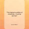 Lyman Abbott quote: “The highest qualities of character… must be…”- at QuotesQuotesQuotes.com