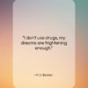 M. C. Escher quote: “I don’t use drugs, my dreams are…”- at QuotesQuotesQuotes.com