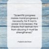 Madame de Stael quote: “Scientific progress makes moral progress a necessity;…”- at QuotesQuotesQuotes.com