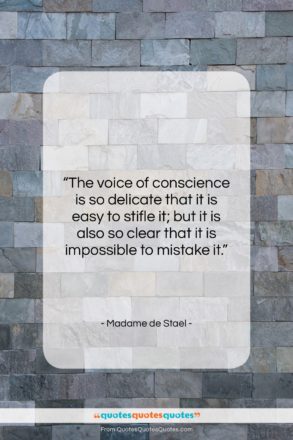 Madame de Stael quote: “The voice of conscience is so delicate…”- at QuotesQuotesQuotes.com