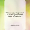 Mahatma Gandhi quote: “A man is but the product of…”- at QuotesQuotesQuotes.com