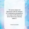 Mahatma Gandhi quote: “An error does not become truth by…”- at QuotesQuotesQuotes.com