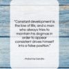 Mahatma Gandhi quote: “Constant development is the law of life,…”- at QuotesQuotesQuotes.com