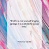Mahatma Gandhi quote: “Faith is not something to grasp, it…”- at QuotesQuotesQuotes.com