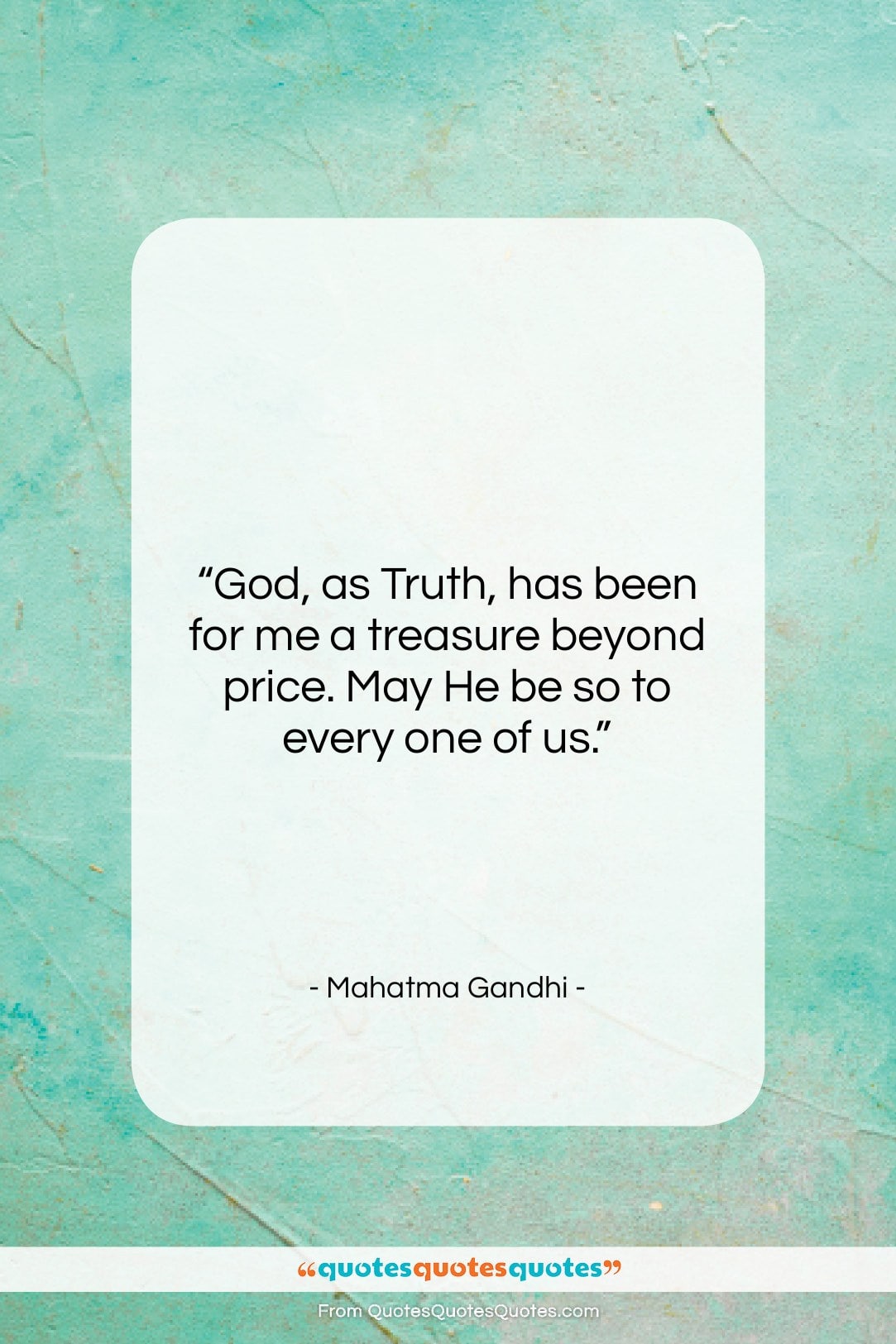 Mahatma Gandhi quote: “God, as Truth, has been for me…”- at QuotesQuotesQuotes.com
