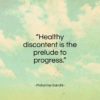 Mahatma Gandhi quote: “Healthy discontent is the prelude to progress…”- at QuotesQuotesQuotes.com