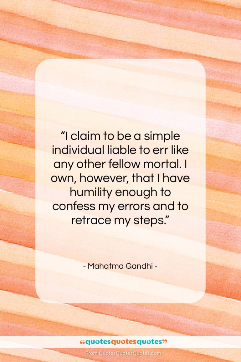 Mahatma Gandhi quote: “I claim to be a simple individual…”- at QuotesQuotesQuotes.com