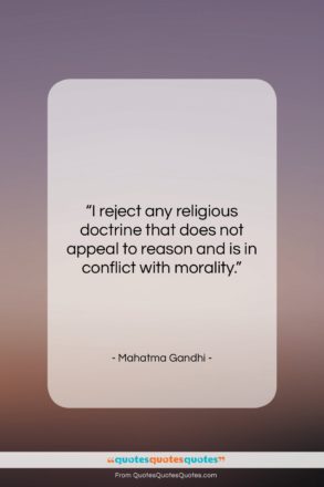 Mahatma Gandhi quote: “I reject any religious doctrine that does…”- at QuotesQuotesQuotes.com