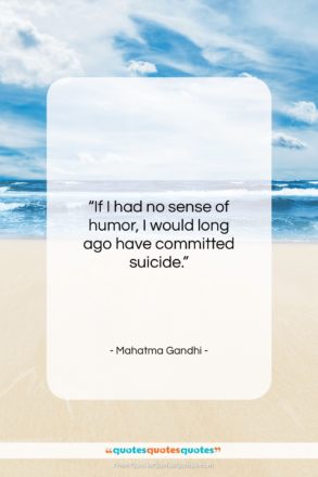 Mahatma Gandhi quote: “If I had no sense of humor…”- at QuotesQuotesQuotes.com