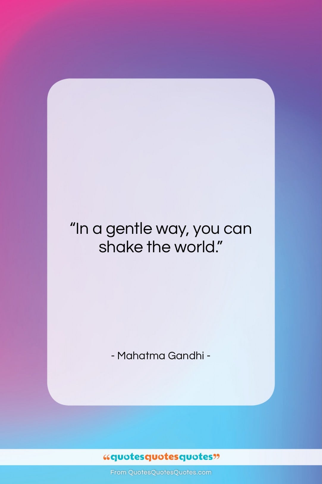 Mahatma Gandhi quote: “In a gentle way, you can shake…”- at QuotesQuotesQuotes.com