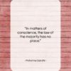 Mahatma Gandhi quote: “In matters of conscience, the law of…”- at QuotesQuotesQuotes.com
