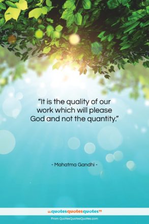 Mahatma Gandhi quote: “It is the quality of our work…”- at QuotesQuotesQuotes.com