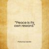 Mahatma Gandhi quote: “Peace is its own reward…”- at QuotesQuotesQuotes.com