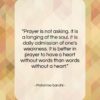 Mahatma Gandhi quote: “Prayer is not asking. It is a…”- at QuotesQuotesQuotes.com