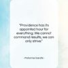 Mahatma Gandhi quote: “Providence has its appointed hour for everything….”- at QuotesQuotesQuotes.com