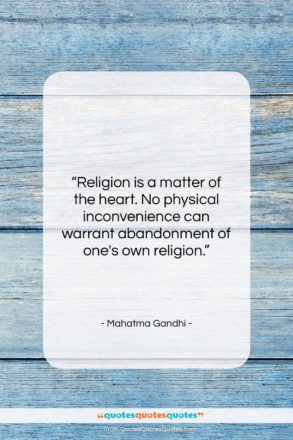 Mahatma Gandhi quote: “Religion is a matter of the heart….”- at QuotesQuotesQuotes.com