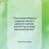 Mahatma Gandhi quote: “The moment there is suspicion about a…”- at QuotesQuotesQuotes.com