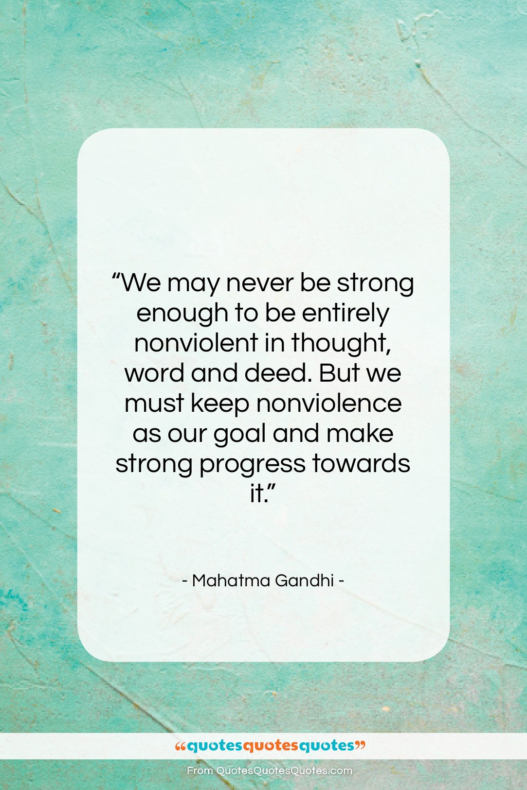 Mahatma Gandhi quote: “We may never be strong enough to…”- at QuotesQuotesQuotes.com