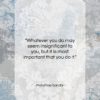 Mahatma Gandhi quote: “Whatever you do may seem insignificant to…”- at QuotesQuotesQuotes.com