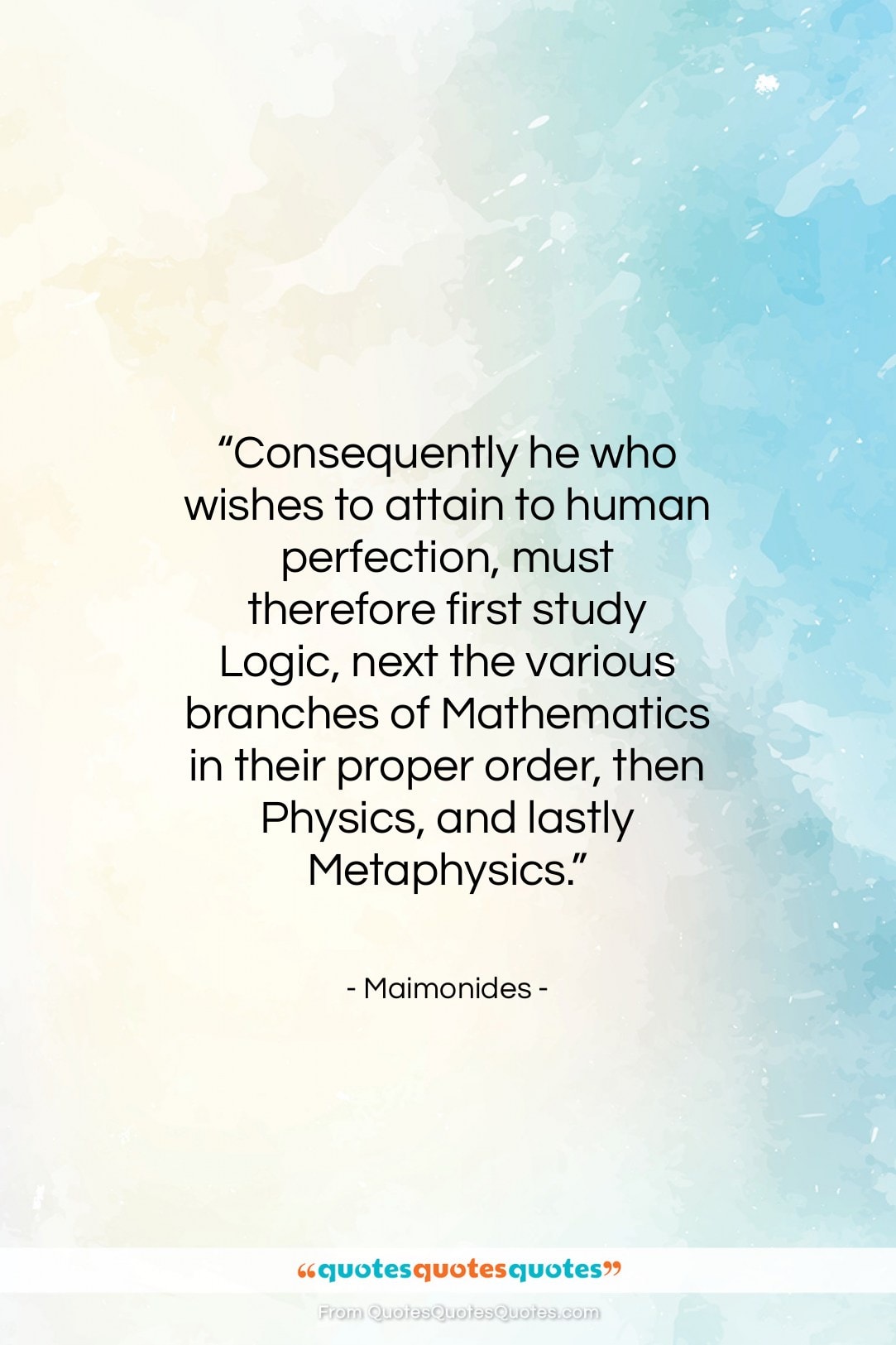 Maimonides quote: “Consequently he who wishes to attain to…”- at QuotesQuotesQuotes.com