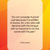 Maimonides quote: “Do not consider it proof just because…”- at QuotesQuotesQuotes.com