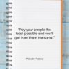 Malcolm Forbes quote: “Pay your people the least possible and…”- at QuotesQuotesQuotes.com