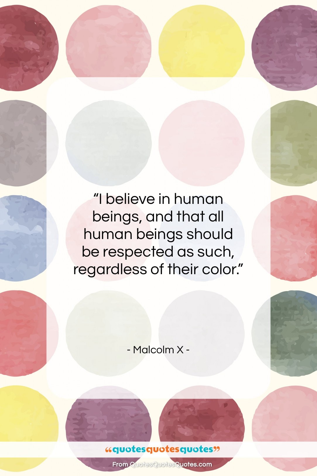 Malcolm X quote: “I believe in human beings, and that…”- at QuotesQuotesQuotes.com