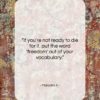 Malcolm X quote: “If you’re not ready to die for…”- at QuotesQuotesQuotes.com