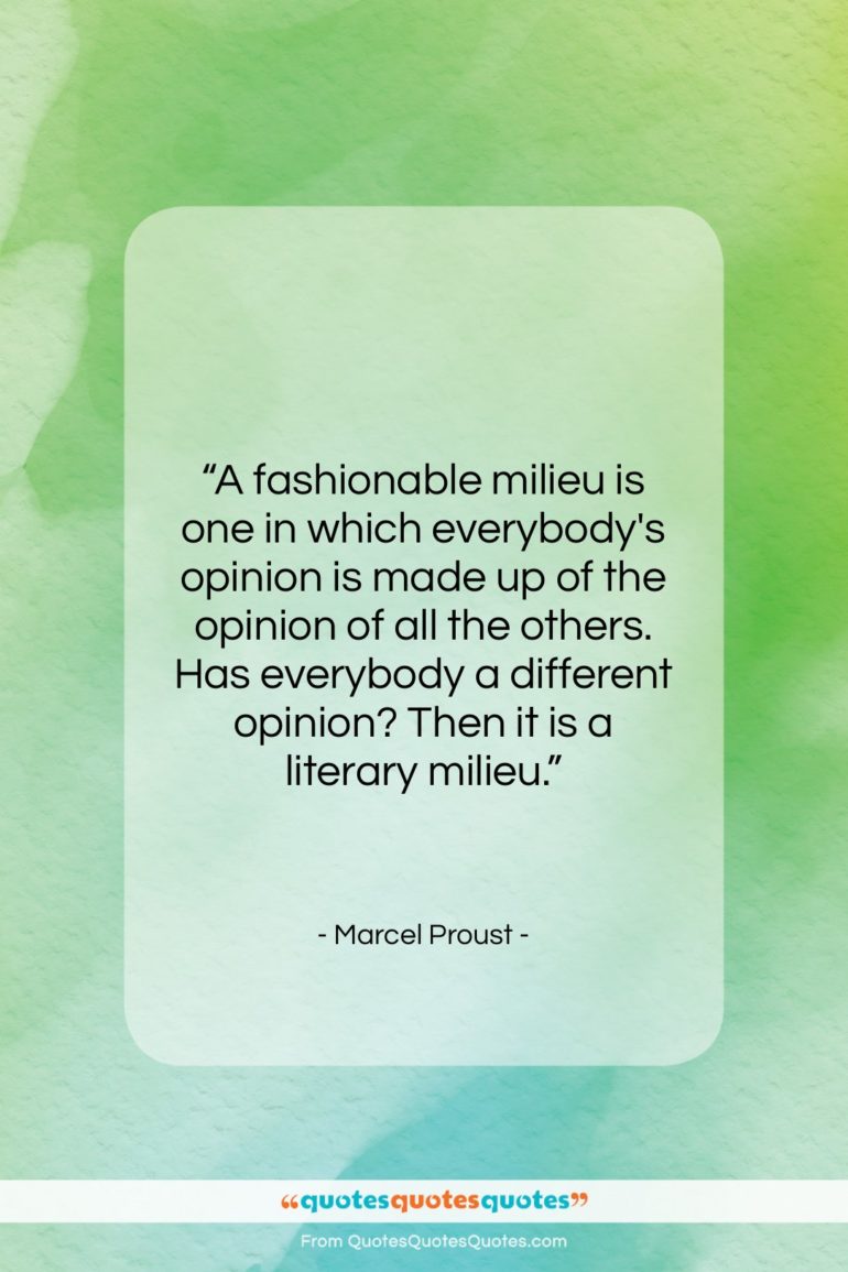 Marcel Proust quote: “A fashionable milieu is one in which…”- at QuotesQuotesQuotes.com