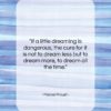 Marcel Proust quote: “If a little dreaming is dangerous, the…”- at QuotesQuotesQuotes.com