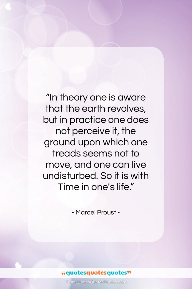 Marcel Proust quote: “In theory one is aware that the…”- at QuotesQuotesQuotes.com