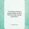 Marcel Proust quote: “It is always during a passing state…”- at QuotesQuotesQuotes.com