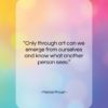 Marcel Proust quote: “Only through art can we emerge from…”- at QuotesQuotesQuotes.com