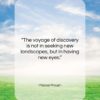 Marcel Proust quote: “The voyage of discovery is not in…”- at QuotesQuotesQuotes.com