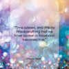 Marcel Proust quote: “Time passes, and little by little everything…”- at QuotesQuotesQuotes.com